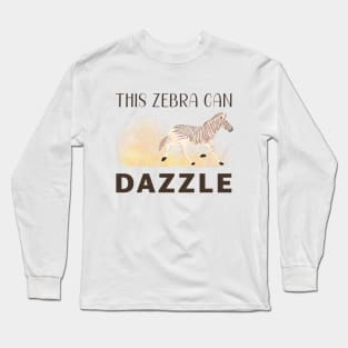 This Zebra Can Dazzle! Long Sleeve T-Shirt